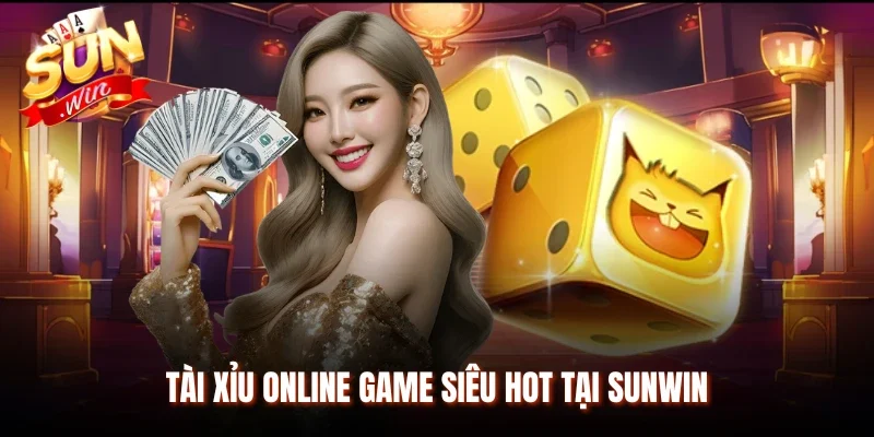 Tài Xỉu online game siêu hot tại Sunwin