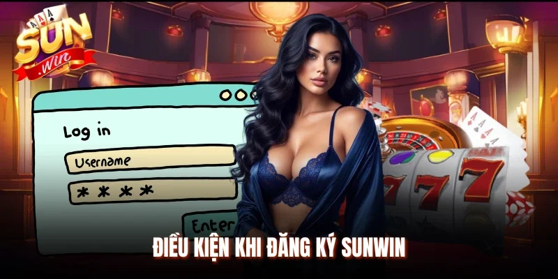 Điều kiện khi đăng ký Sunwin
