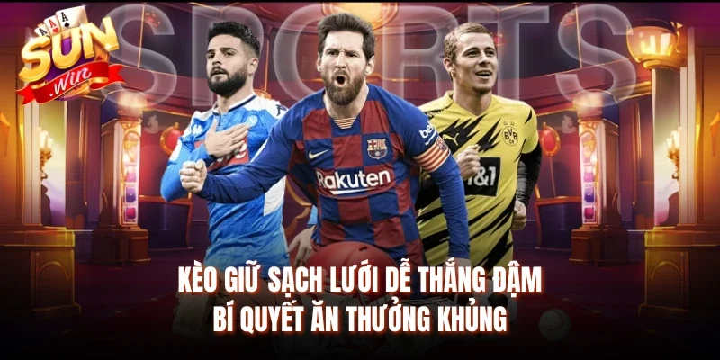 Kèo Giữ Sạch