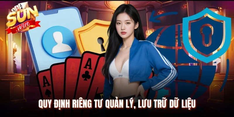 Quy định riêng tư quản lý, lưu trữ dữ liệu